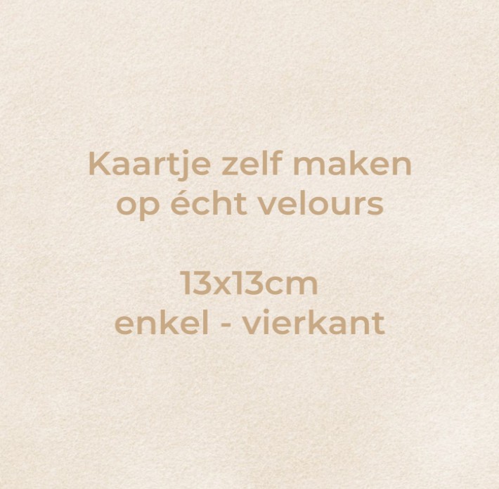 Velours kaartje zelf maken 13x13 - Enkel vierkant