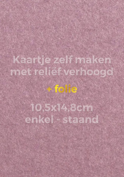 Kaartje zelf maken 10,5x14,8 - Enkel staand met reliëfdruk verhoogd op gekleurd papier