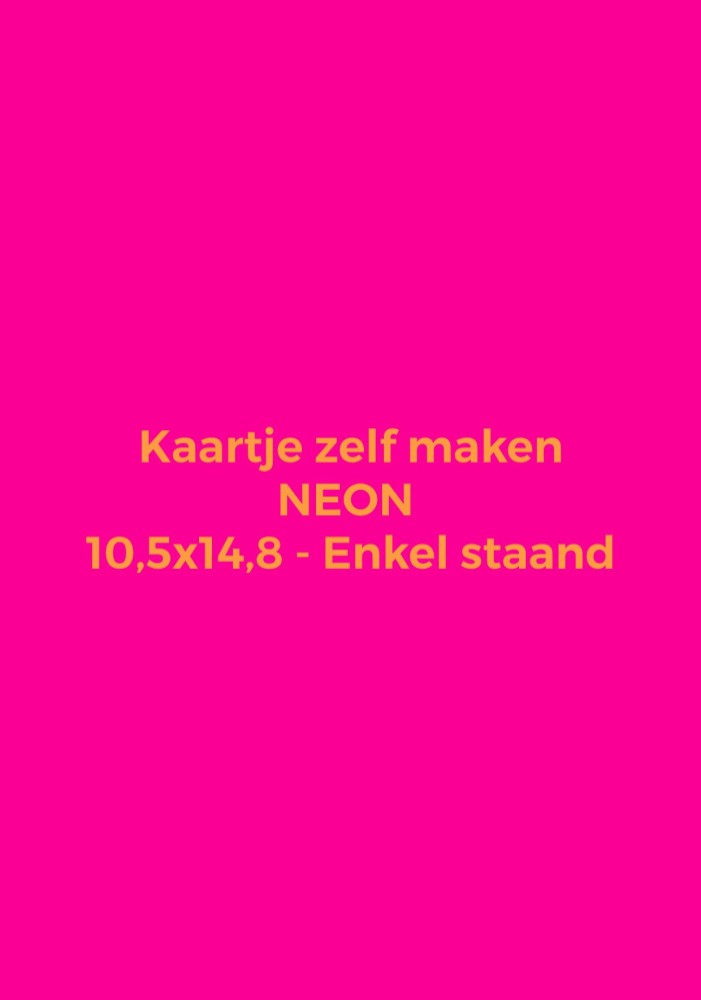 Kaartje zelf maken 10,5x14,8 - Enkel staand neon