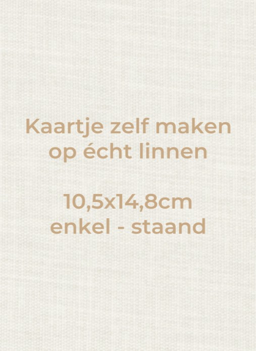 Linnen stof kaartje zelf maken 10,5x14,8 - enkel staand