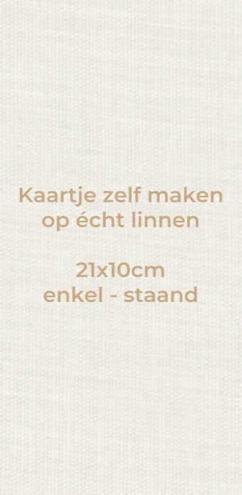 Linnen stof kaartje zelf maken 21x10 - enkel staand