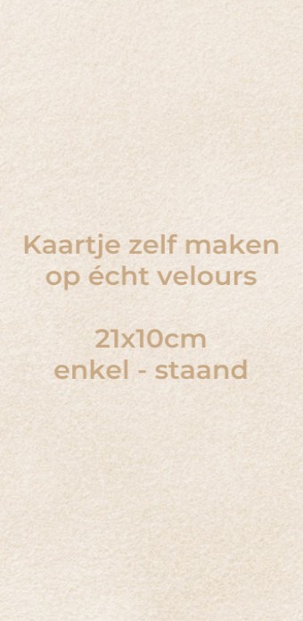 Velours kaartje zelf maken 21x10 - enkel staand